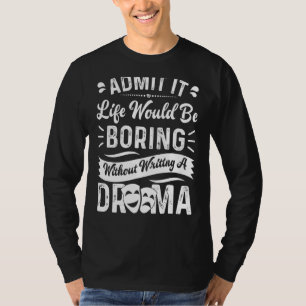 Camiseta A Vida Novelista Seria Chata Sem Dram Escrevendo