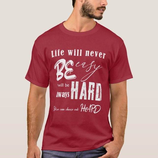 Camiseta a vida nunca será fácil, T-Shirt (Frente)
