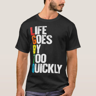 Camiseta A vida passa por um Gay LGBTQ muito rápido