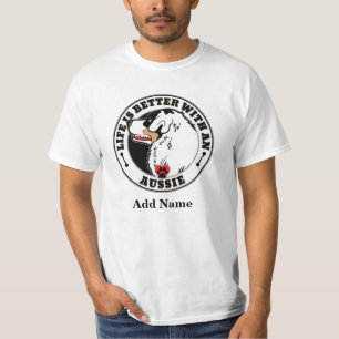Camiseta A Vida Personalizada Aussie É Melhor Com Um Aussi