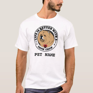 Camiseta A Vida Personalizada Chow É Melhor Com Um Cão