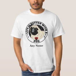 Camiseta A Vida Personalizada Do Pug É Melhor Com Um Pug