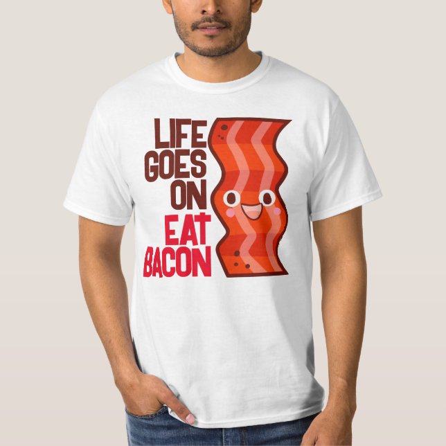 Camiseta A vida personalizável passa a comer bacon (Frente)