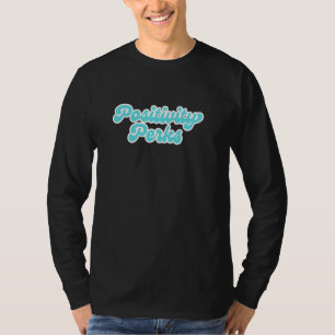 Camiseta A vida positiva é a sensação positiva é a felicida
