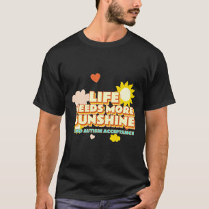 Camiseta A Vida Precisa De Mais Abertura E Aceitação Autism