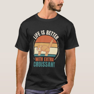 Camiseta A Vida Retroativa Do Cat É Melhor Com O Croissan E
