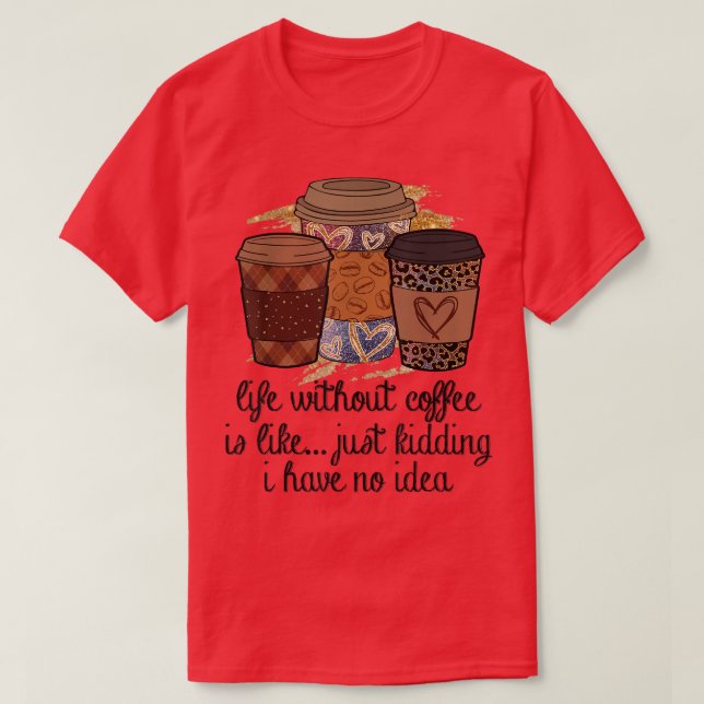 Camiseta A vida sem café é como brincar que não tenho (Frente do Design)