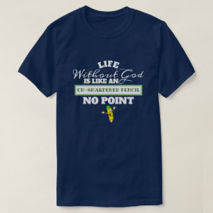 Camiseta A Vida Sem Deus Como Lápis Sem Apontamento Não Faz