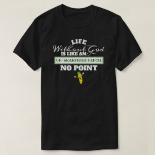 Camiseta A Vida Sem Deus Como Lápis Sem Atalho Não Faz Sent