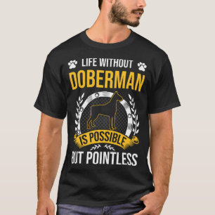 Camiseta A Vida Sem Doberman É Um Cachorro Sem Pintor