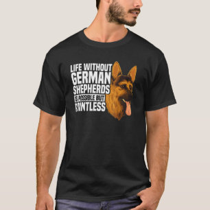 Camiseta A Vida Sem German shepherd É Possível, Mas É Pobre