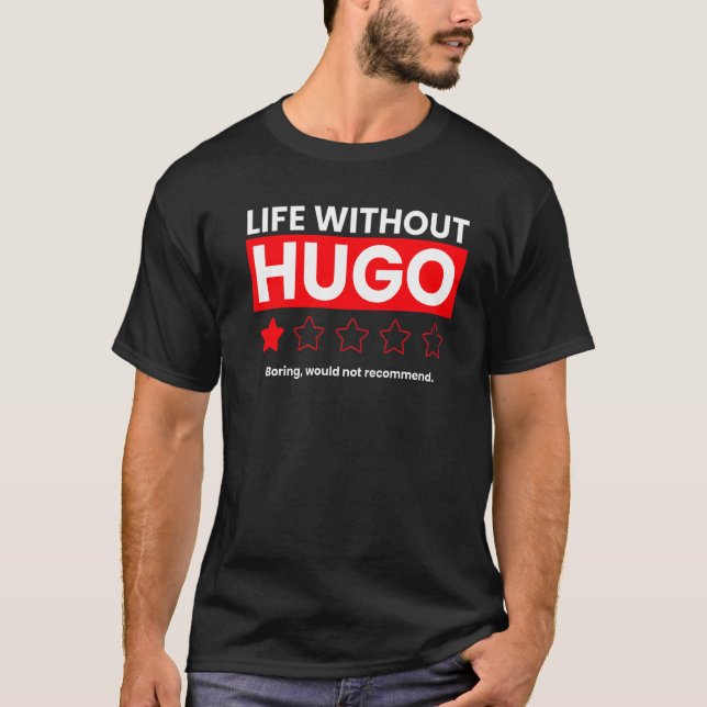 Camiseta A Vida Sem Hugo Boring Não Recomendaria Sayi (Frente)