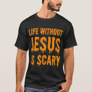 Camiseta A vida sem Jesus é assustadora no Halloween Christ