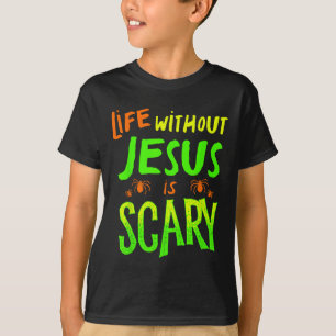 Camiseta A Vida Sem Jesus É Um Halloween Cristão Assustador