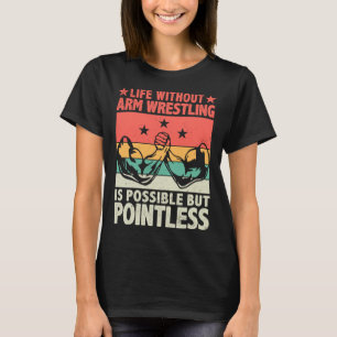 Camiseta A Vida Sem Luta De Braço É Possível, Mas Pointle