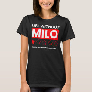 Camiseta A Vida Sem Milo Boring Não Recomendaria Dizer