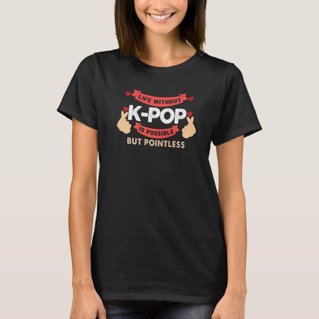 Camiseta A Vida Sem O Pop K É Um Chá De Bolha Sem Ponto (Frente)