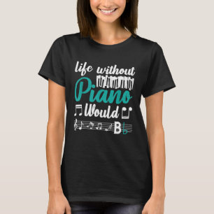 Camiseta A Vida Sem Piano Seria Um Pianista De Teclado Flat