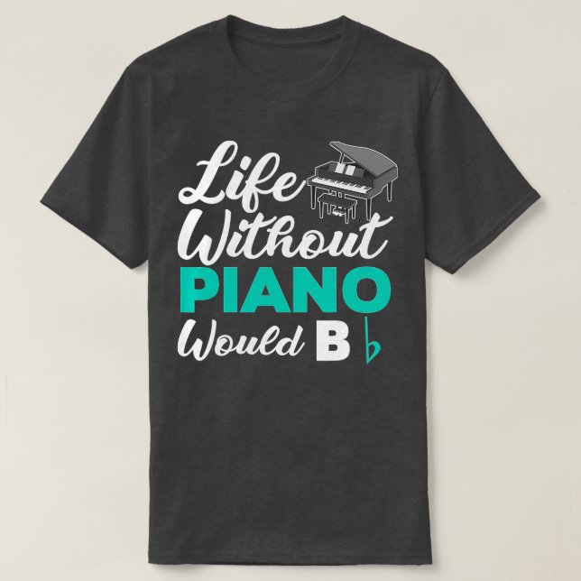 Camiseta A Vida Sem Piano Seria Um Piano Forte E Engraçado (Frente do Design)