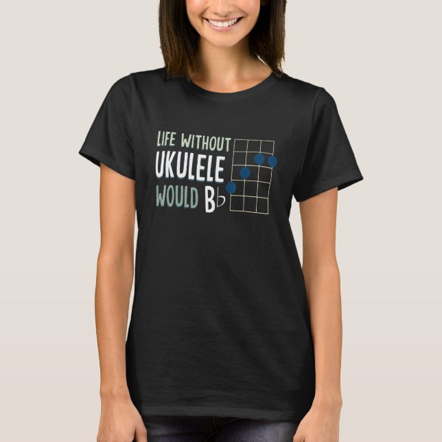 Camiseta A Vida Sem Ukulele Seria Uma Flat Cordas Ukulele (Frente)