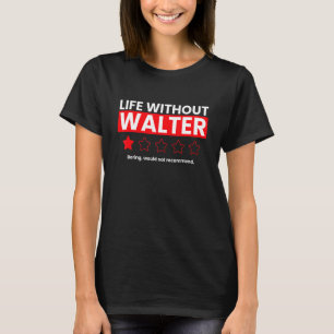Camiseta A Vida Sem Walter Boring Não Recomendaria Re