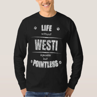 Camiseta A Vida Sem Westi É Um Cachorro Inútil.