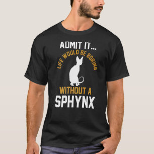 Camiseta A Vida Seria Chata Sem Esfinge