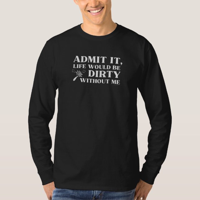 Camiseta A Vida Seria Suja Sem Eu Limpar Lady Jani (Frente)