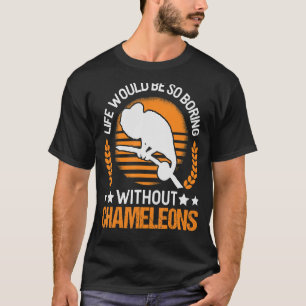 Camiseta A Vida Seria Tão Chata Sem Camaleões