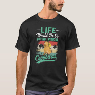 Camiseta A Vida Seria Tão Chata Sem Capybaras
