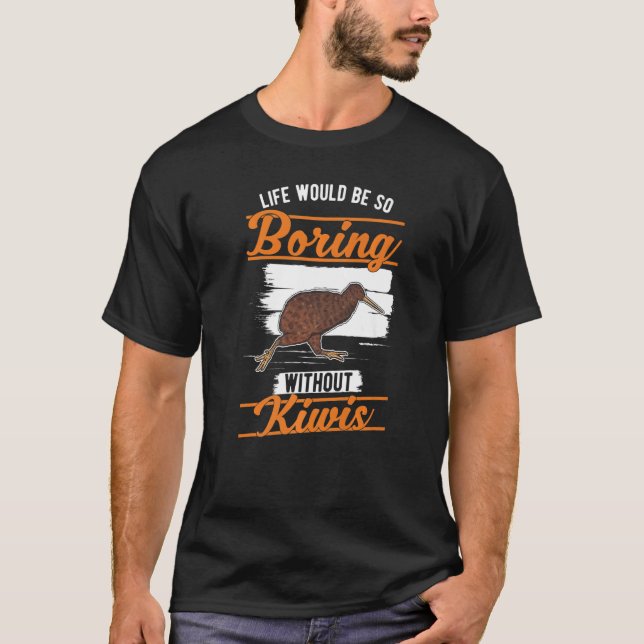 Camiseta A vida seria tão chata sem Kiwis Kiwi Bird 1 (Frente)