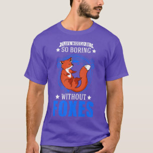 Camiseta A vida seria tão chata sem Raposas Premium T-Sh