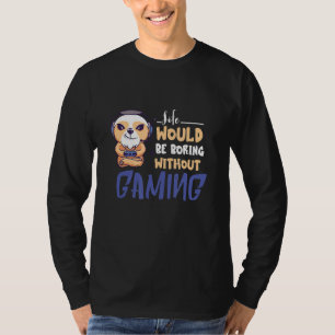 Camiseta A Vida Seria Uma Vadia Chata De Jogos De Vídeo