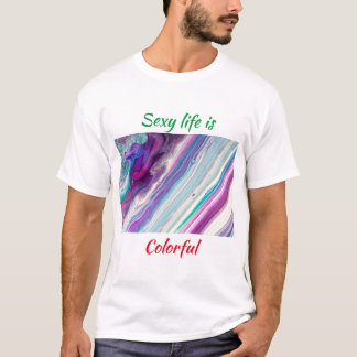 Camiseta A vida sexy é colorida