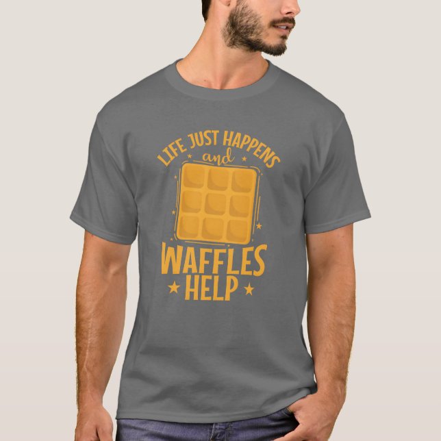 Camiseta A vida simplesmente acontece e Waffles Help Pastry (Frente)