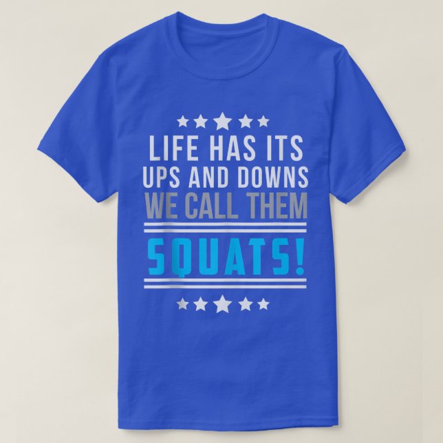 Camiseta A Vida Tem Suas Ups E Downs Chamamos-Lhes Esquadrã (Frente do Design)