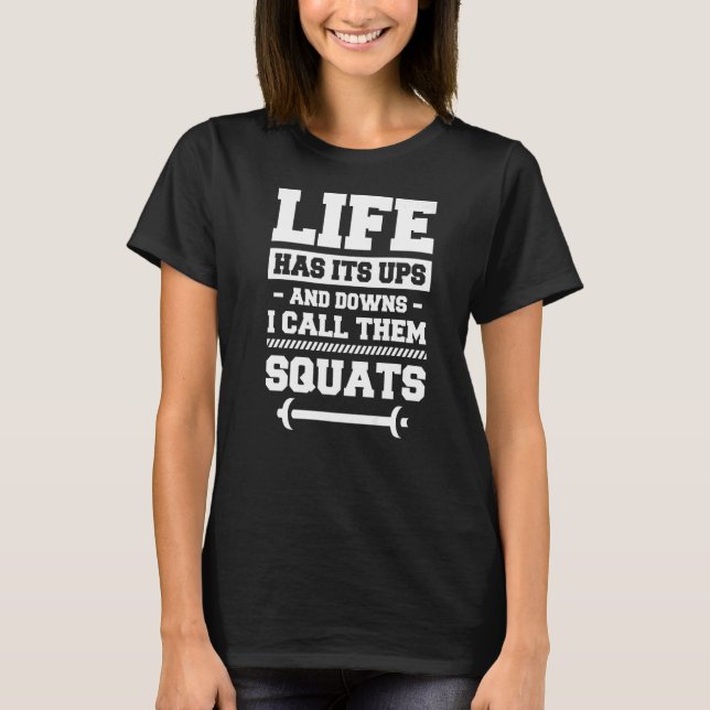 Camiseta A Vida Tem Suas Ups E Downs Eu Chamo-Lhes Esquadrã (Frente)