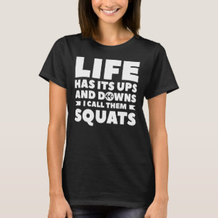 Camiseta A Vida Tem Suas Ups E Downs Eu Chamo-Lhes Esquadrã