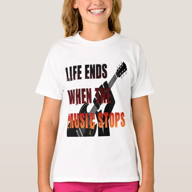 Camiseta A Vida Termina Quando a Música Para (Frente)