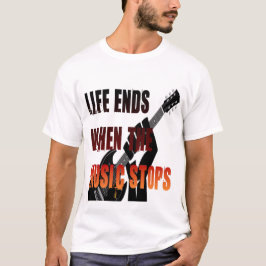 Camiseta A Vida Termina Quando a Música Para