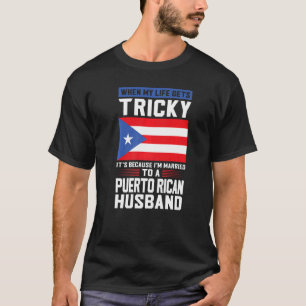 Camiseta A vida torna-se um marido porto-riquenho complicad