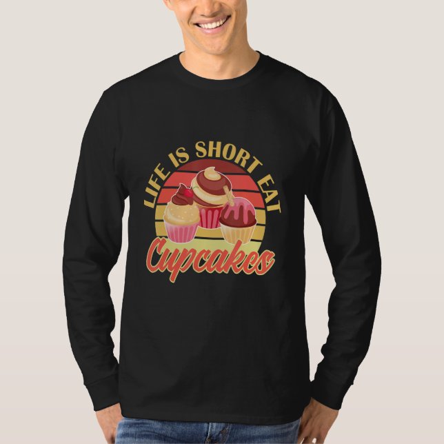 Camiseta A Vida Útil Do Cupcake É Um Cupcakes De Comida Cur (Frente)