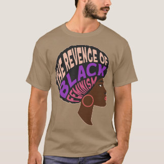 Camiseta A Vingança Do Feminismo NegroFeminismo Negro5