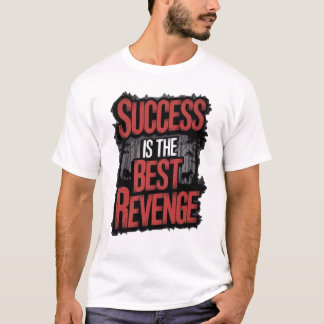 Camiseta - A Vingança é o Sucesso -