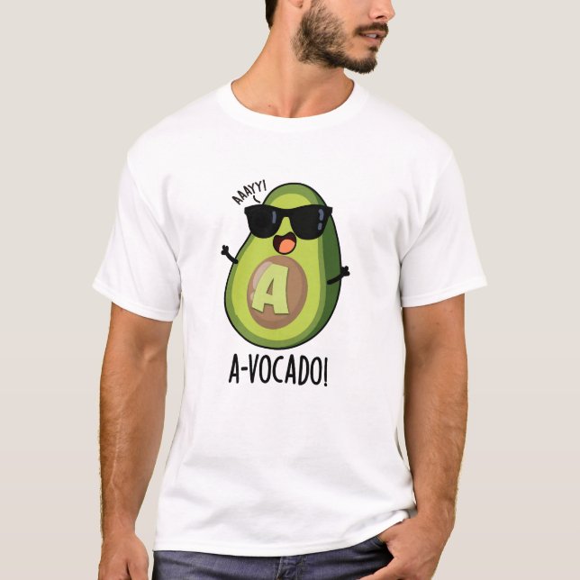 Camiseta A-vocado Funny Avocado Pun (Frente)