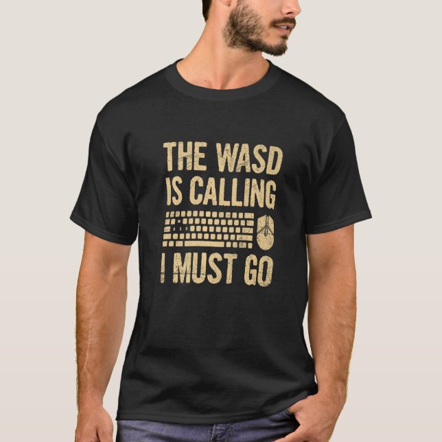 Camiseta A Wasd Está Ligando Para Eu Ir Para Um Jogo De Com (Frente)