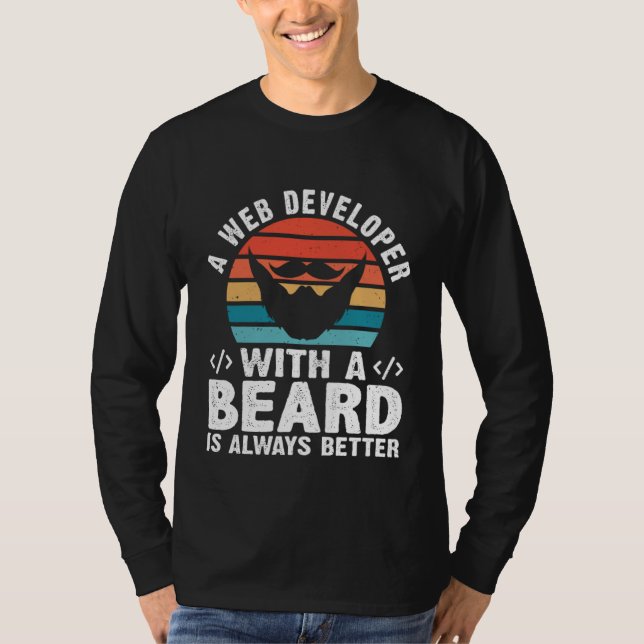 Camiseta A Web Developer With A Beard Is Always Better (Frente)
