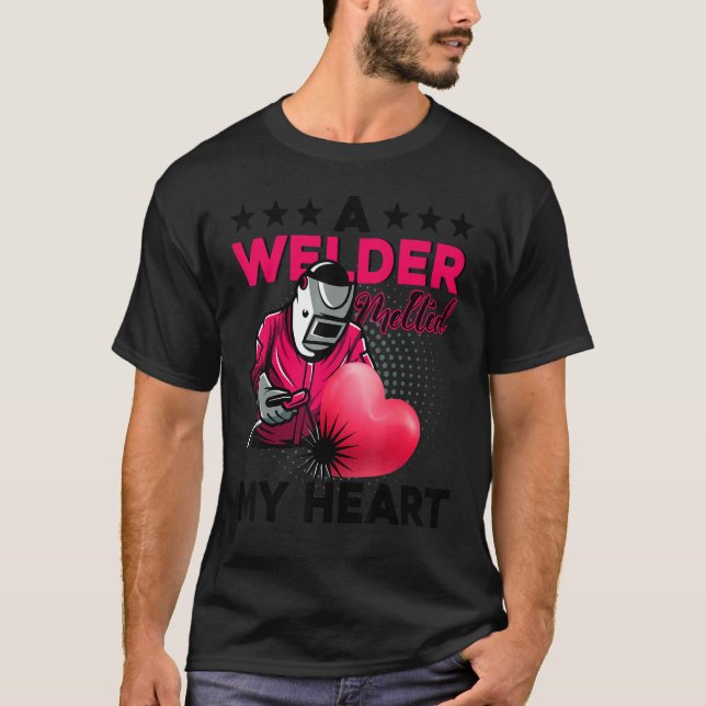 Camiseta A Welder Melted My Heart Funny Gift For Wife Girlf (Frente)