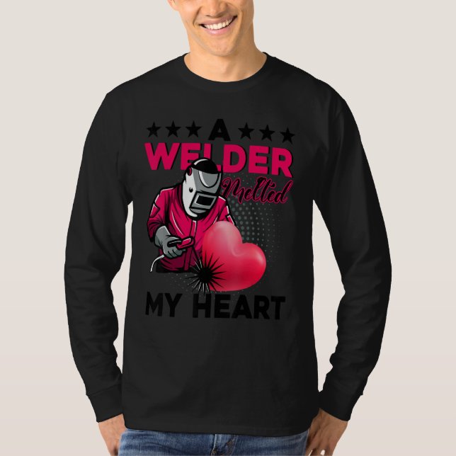 Camiseta A Welder Melted My Heart Funny Gift For Wife Girlf (Frente)