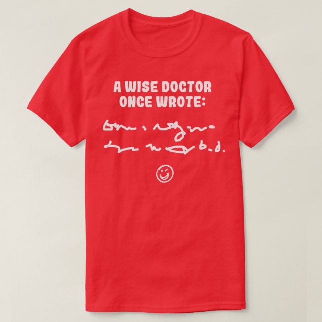 Camiseta A wise doctor once wrote indecipherable script whi (Frente do Design)